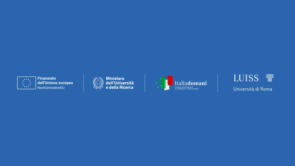 Finanziato dall'Unione Europea Next GenEU, Ministero dell'Univiersità e della ricerca, italiadomani piano nazionale di riprese e resilienza, Luiss Università di Roma